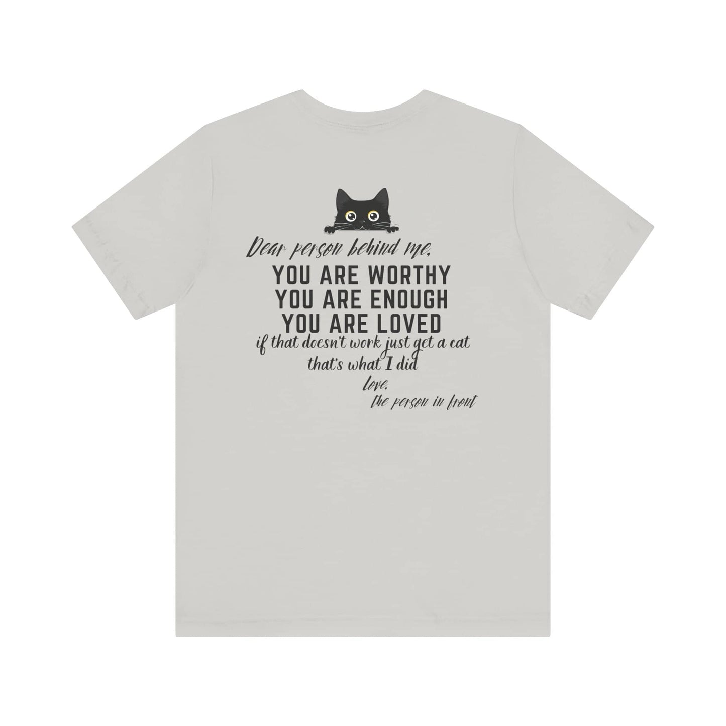 Dear Person Behind Me Cat T-Shirt Inspirational Graphic Tee