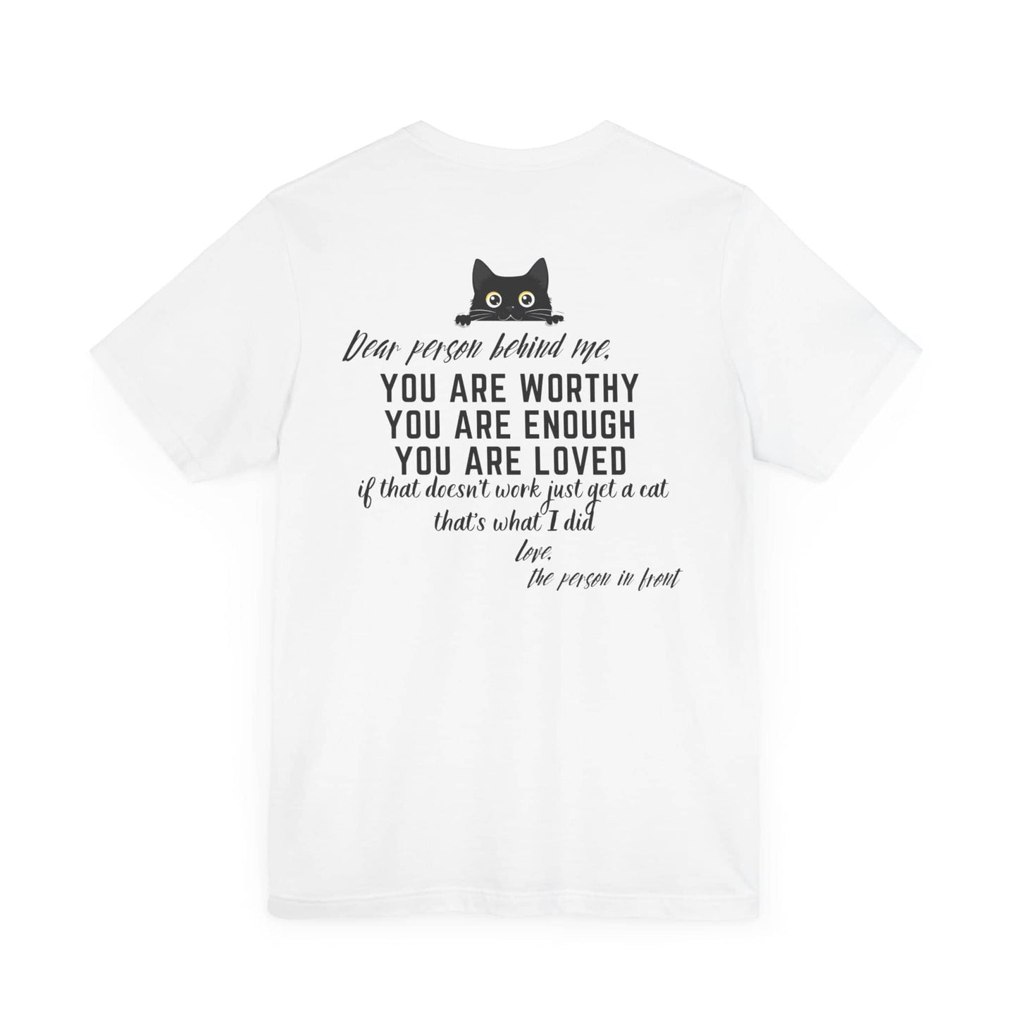 Dear Person Behind Me Cat T-Shirt Inspirational Graphic Tee