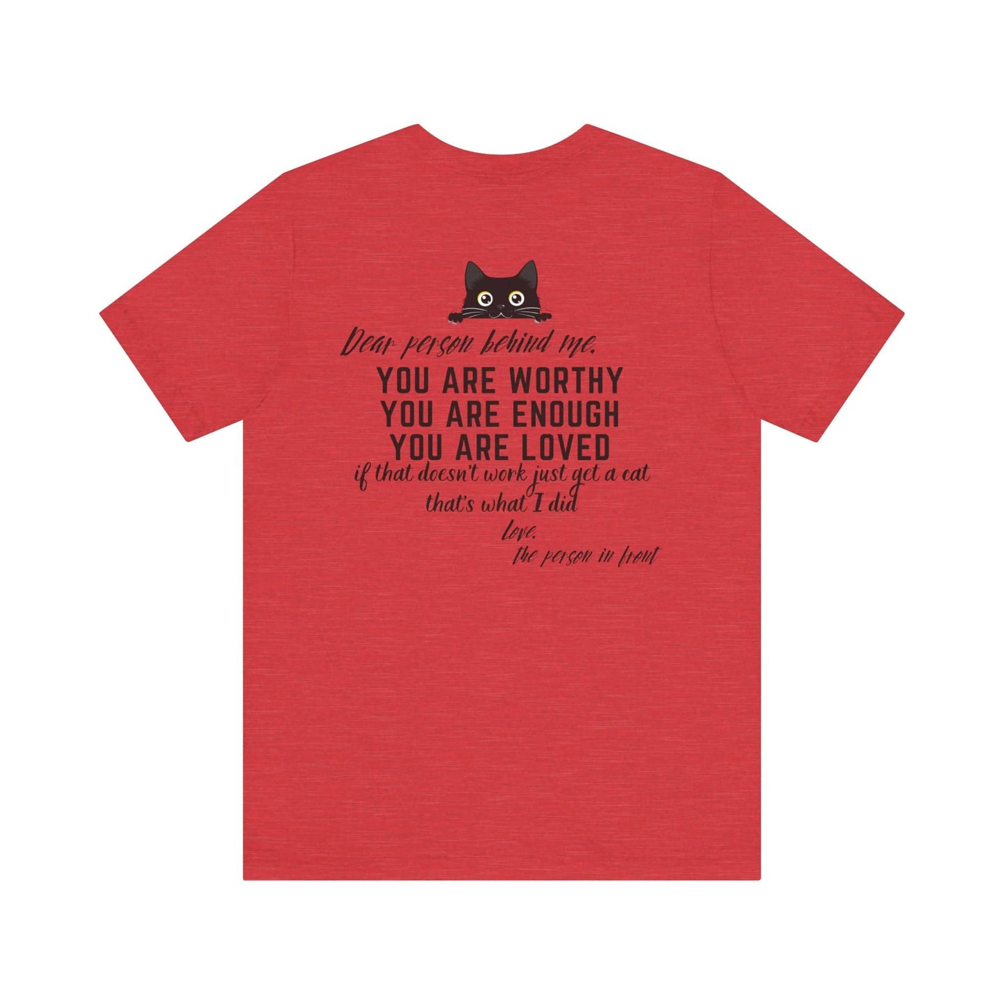 Dear Person Behind Me Cat T-Shirt Inspirational Graphic Tee