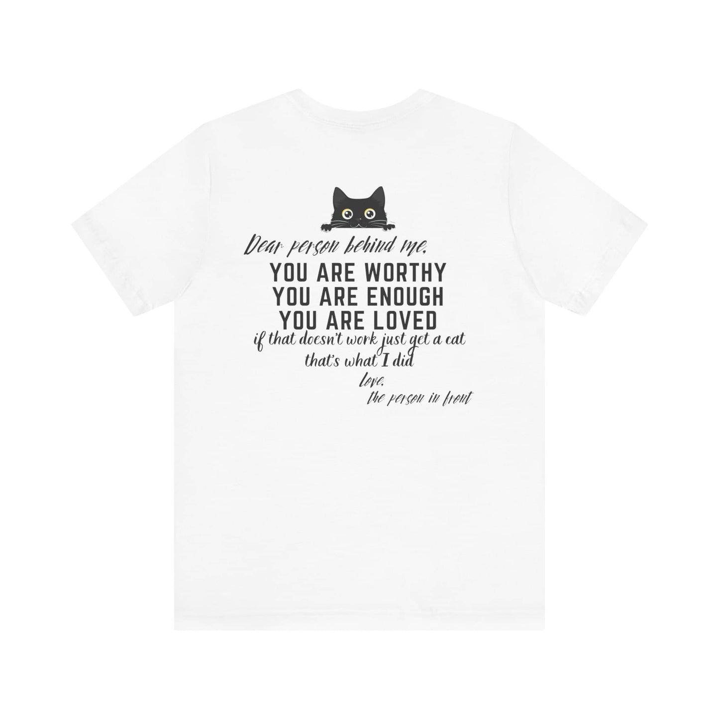 Dear Person Behind Me Cat T-Shirt Inspirational Graphic Tee