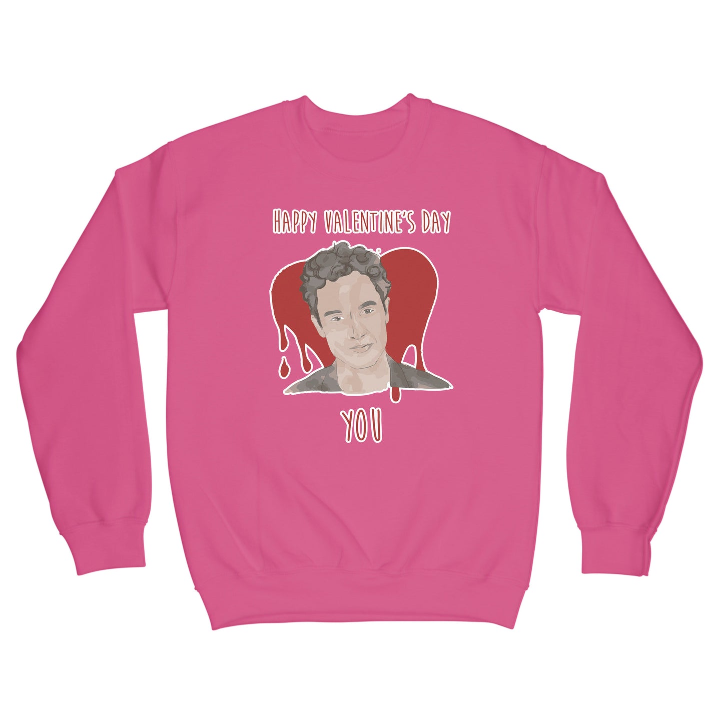 Happy Valentines Day You Sweatshirt You Show Sweatshirt Joe Goldberg