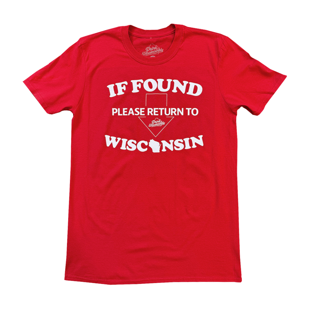 "If Found Please Return to Wisconsin" T-Shirt
