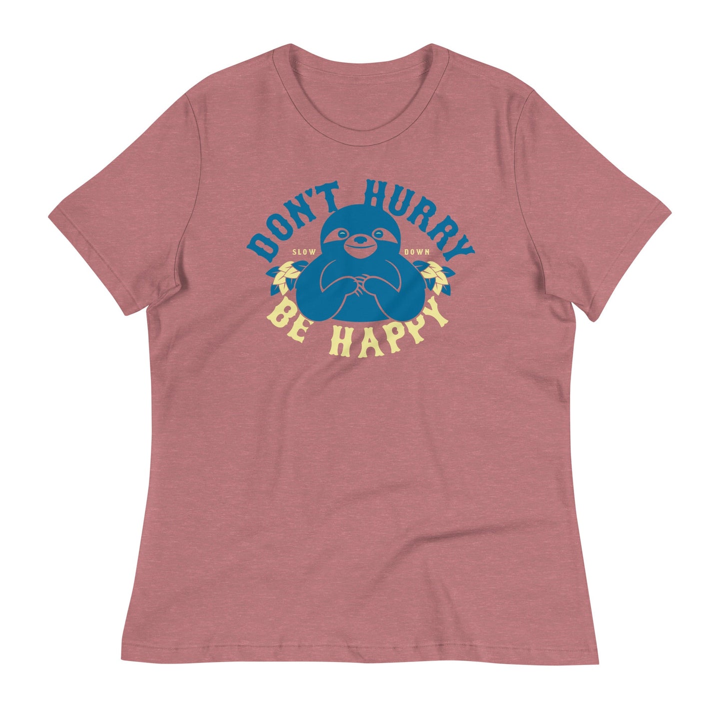 Don't Hurry Be Happy Women's Signature Tee