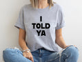 Told Ya Told Ya Told Ya Sweatshirt-Hoodie Told Ya Told Ya (1)