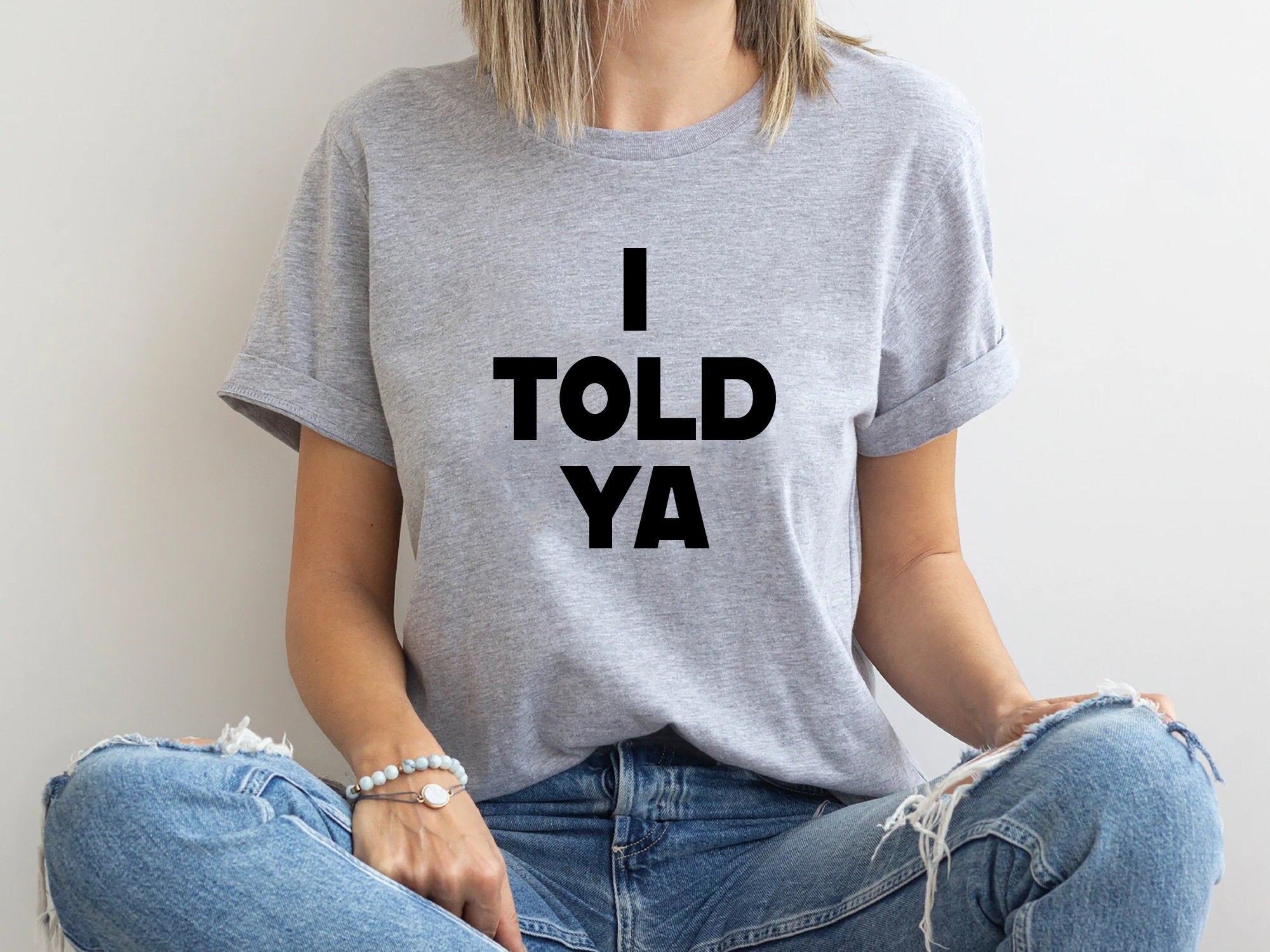 Told Ya Told Ya Told Ya Sweatshirt-Hoodie Told Ya Told Ya (1)