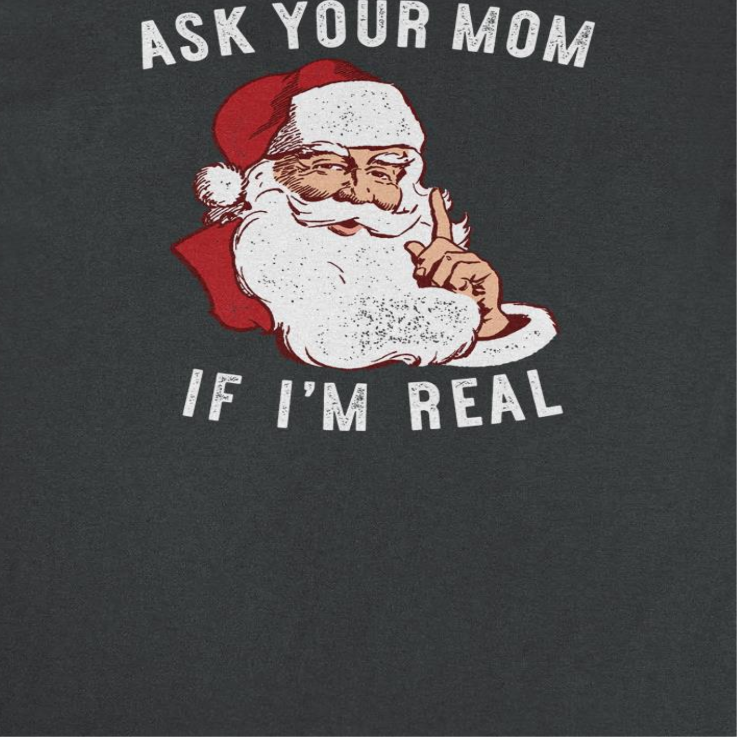 Ask Your Mom If Im Real Mens Christmas T-Shirt Hoodie, Sweatshirt | CiraTrend.com (Image 2)