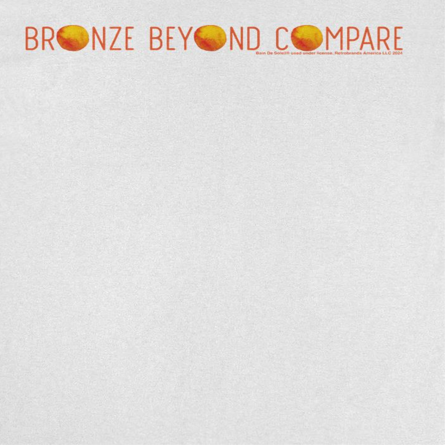 Bain De Soleil Bronze Beyond Compare Retro Sunscreen Mens T Shirt White Hoodie, Sweatshirt | CiraTrend.com (Image 2)