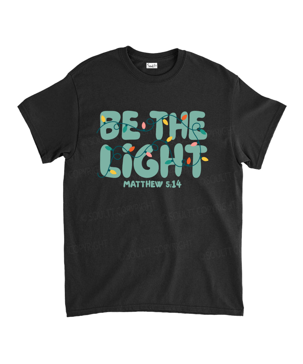 Be The Light Unisex Cotton Christian T-Shirt Style001 Hoodie, Sweatshirt | CiraTrend.com (Image 3)
