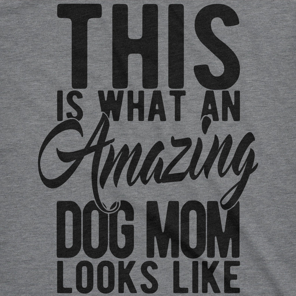 This Is What An Amazing Dog Mom Looks Like Women's T Shirt Hoodie, Sweatshirt | CiraTrend.com (Image 2)