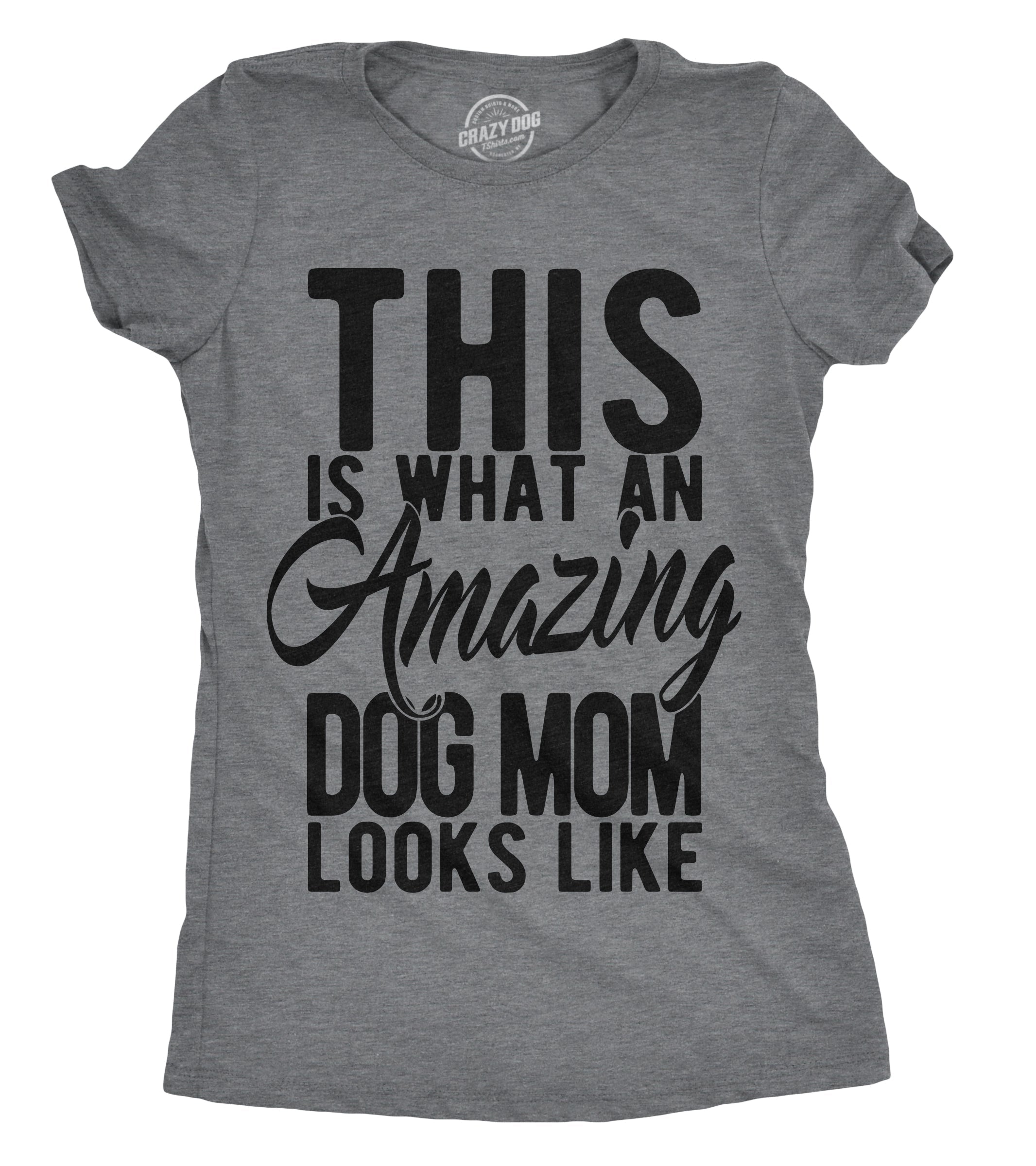 This Is What An Amazing Dog Mom Looks Like Women's T Shirt Hoodie, Sweatshirt | CiraTrend.com (Image 1)