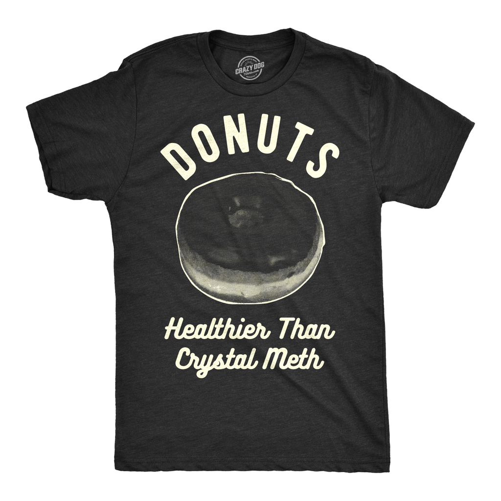 Donuts Healthier Than Crystal Meth Men's T Shirt Hoodie, Sweatshirt | CiraTrend.com (Image 1)