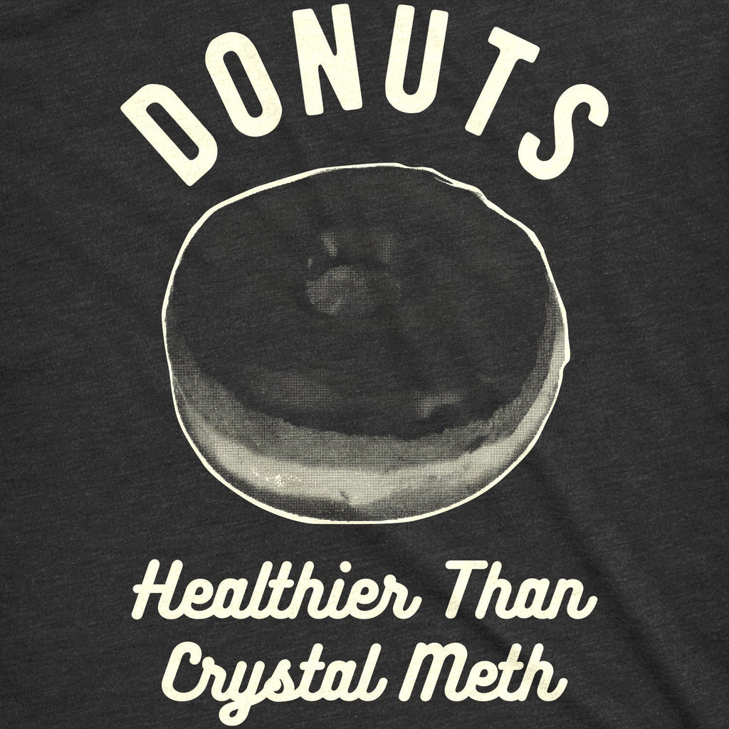 Donuts Healthier Than Crystal Meth Men's T Shirt Hoodie, Sweatshirt | CiraTrend.com (Image 2)