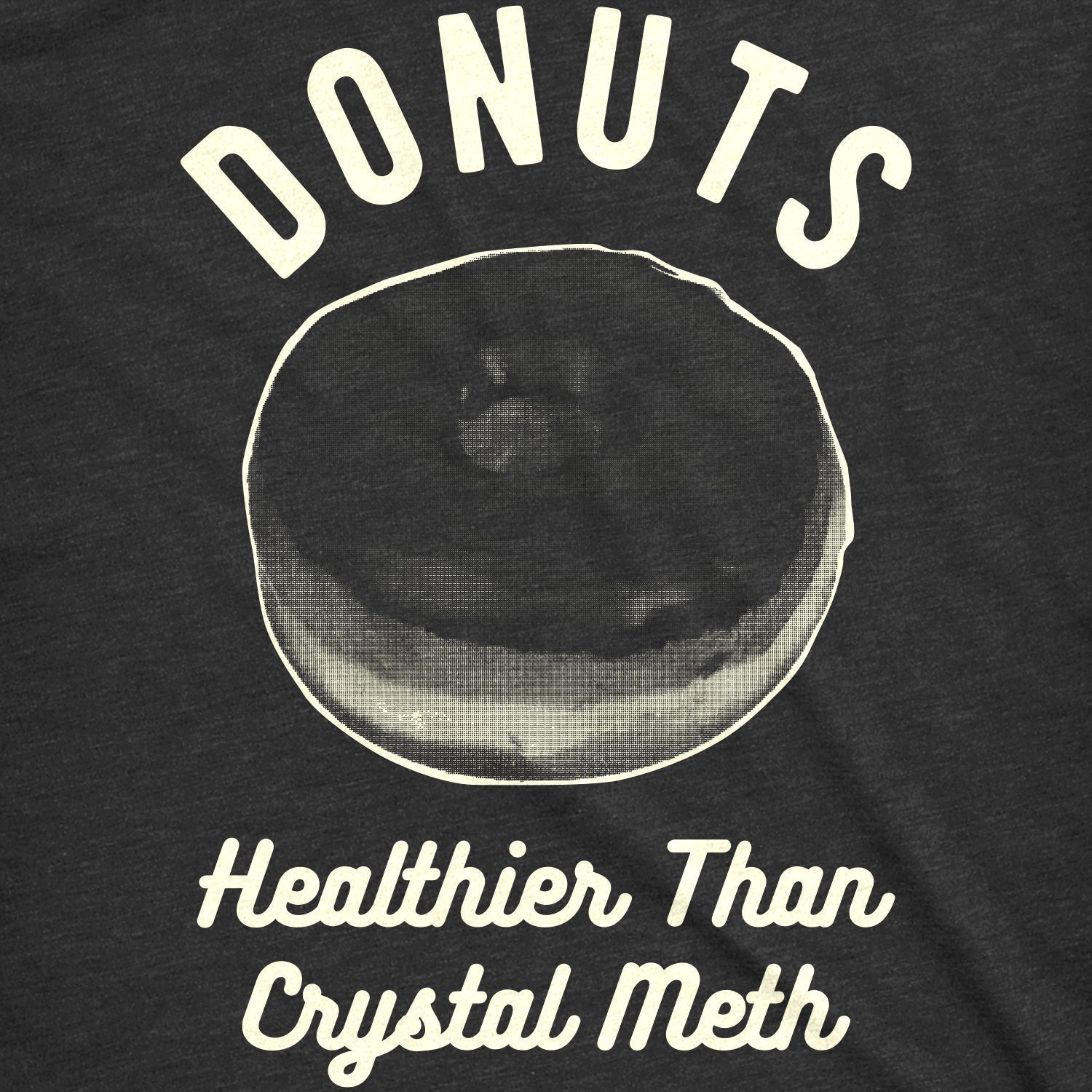 Donuts Healthier Than Crystal Meth Men's T Shirt Hoodie, Sweatshirt | CiraTrend.com (Image 2)