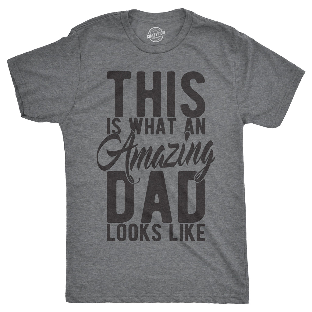 This Is What An Amazing Dad Looks Like Men's T Shirt Hoodie, Sweatshirt | CiraTrend.com (Image 1)
