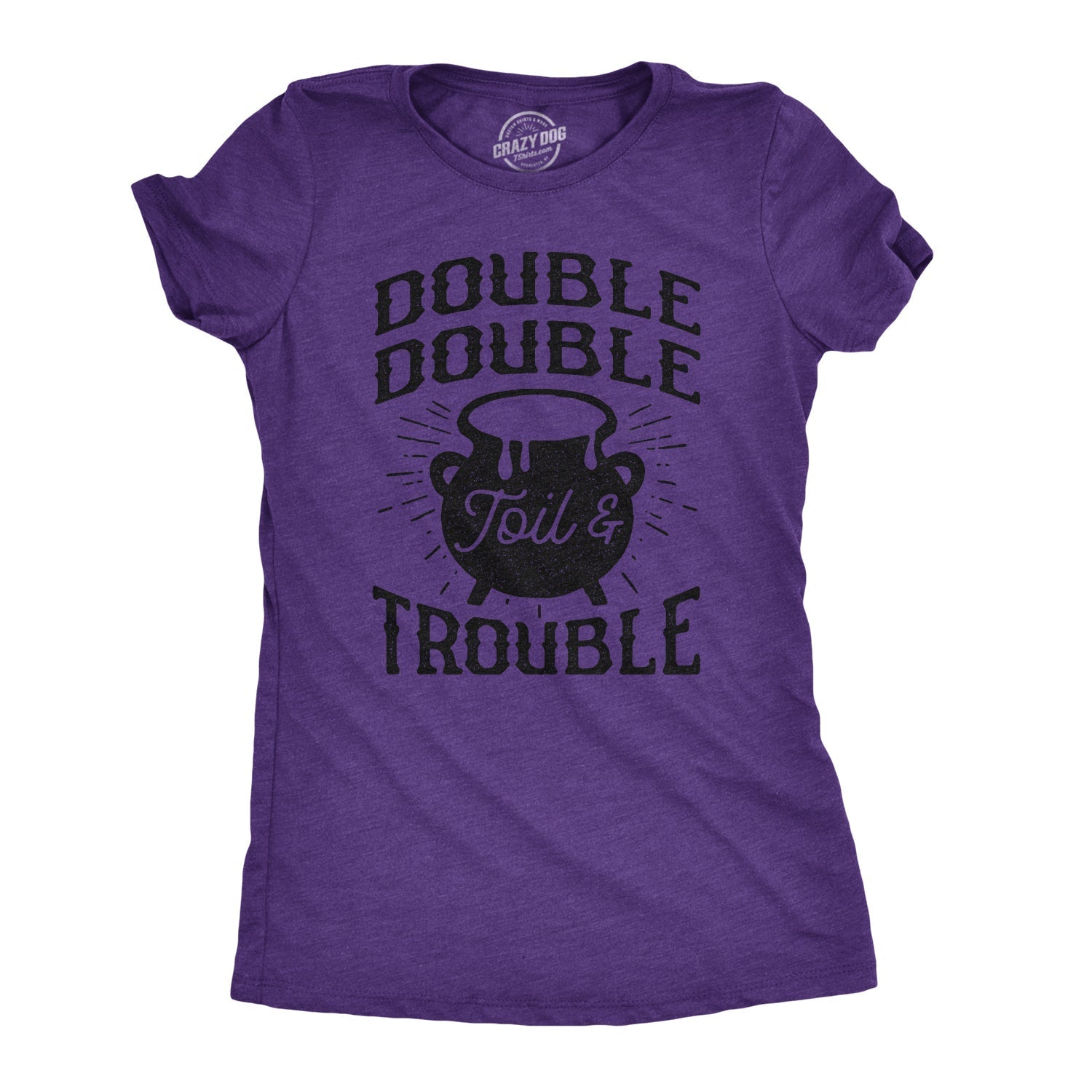 Double Double Toil And Trouble Women's T Shirt Hoodie, Sweatshirt | CiraTrend.com (Image 1)