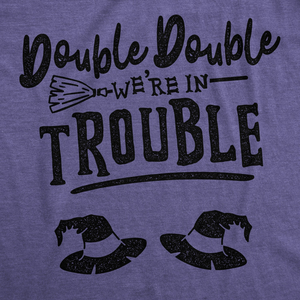 Double Double We're In Trouble Maternity T Shirt Hoodie, Sweatshirt | CiraTrend.com (Image 2)