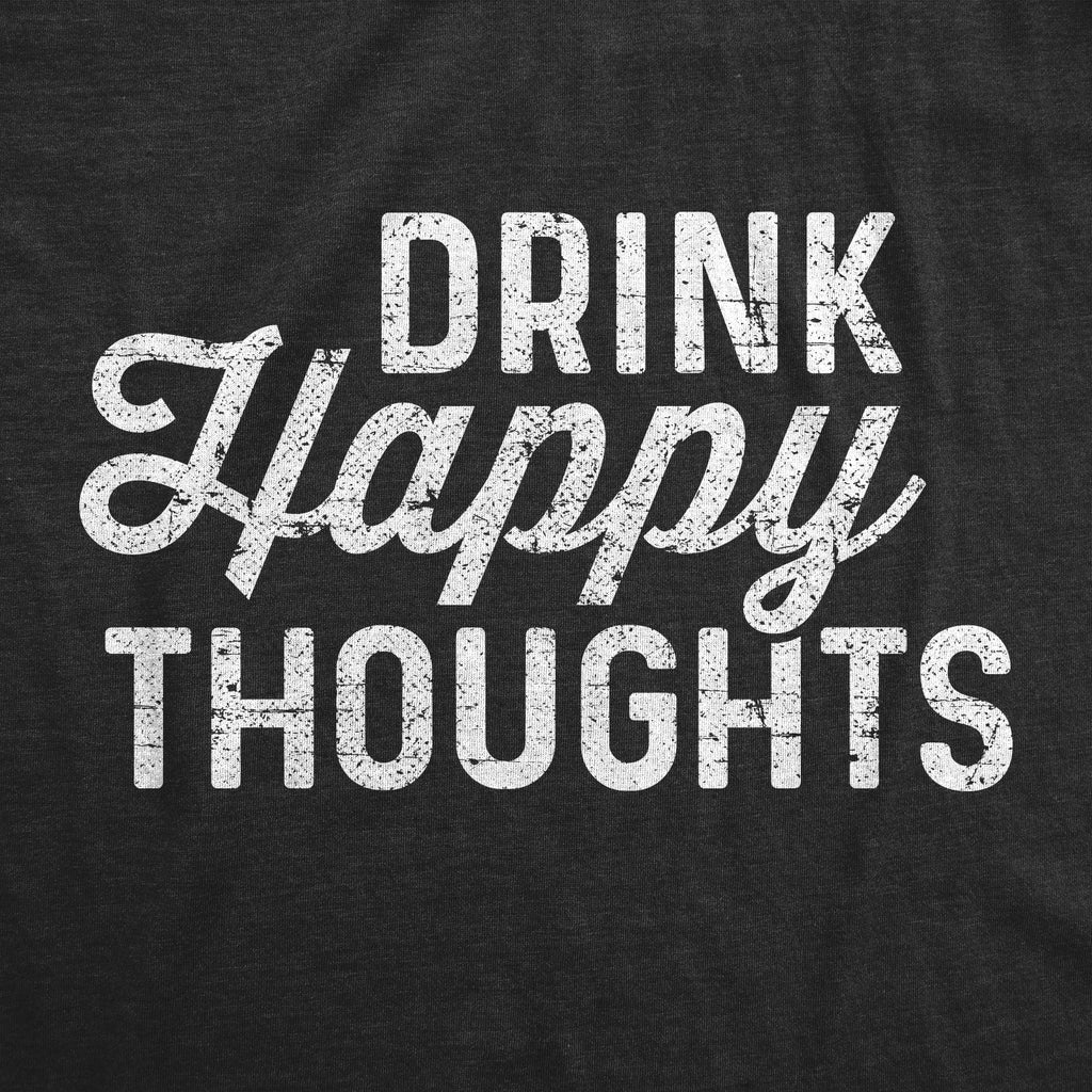 Drink Happy Thoughts Women's T Shirt Hoodie, Sweatshirt | CiraTrend.com (Image 2)