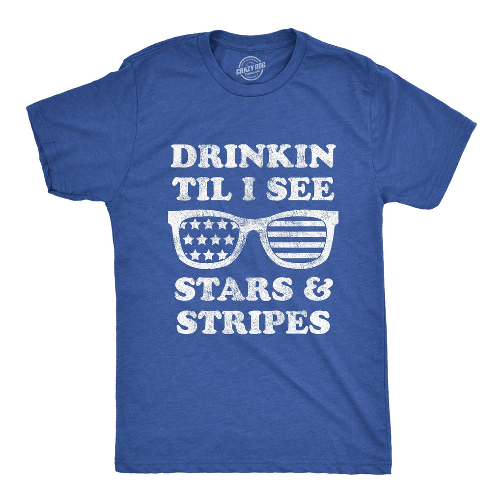 Drinkin Til I See Stars And Stripes Men's T Shirt Hoodie, Sweatshirt | CiraTrend.com (Image 1)