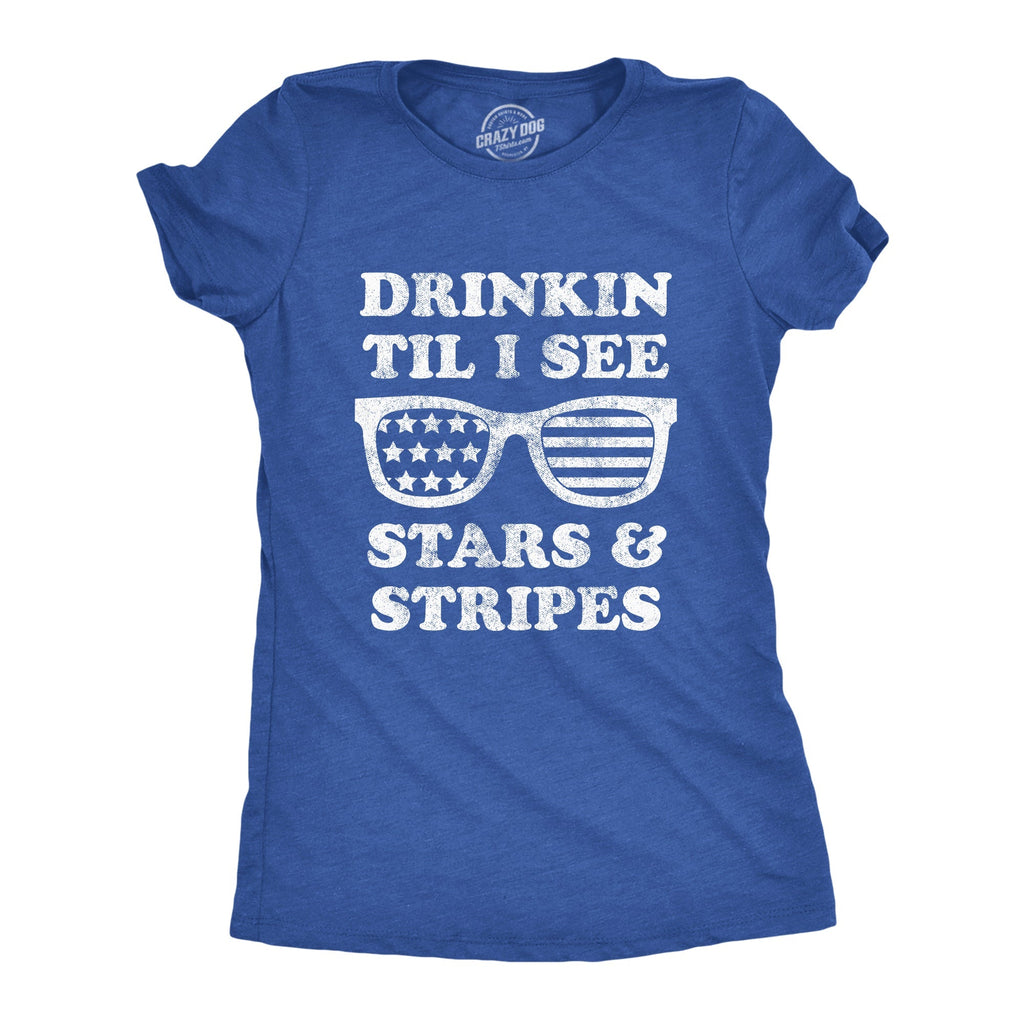 Drinkin Til I See Stars And Stripes Women's T Shirt Hoodie, Sweatshirt | CiraTrend.com (Image 1)