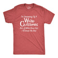 Dreaming Of A White Christmas But If White Runs Out I'll Drink Red Men's T Shirt Hoodie, Sweatshirt | CiraTrend.com (Image 1)