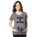 Double Or Nothing Maternity T Shirt Hoodie, Sweatshirt | CiraTrend.com (Image 1)