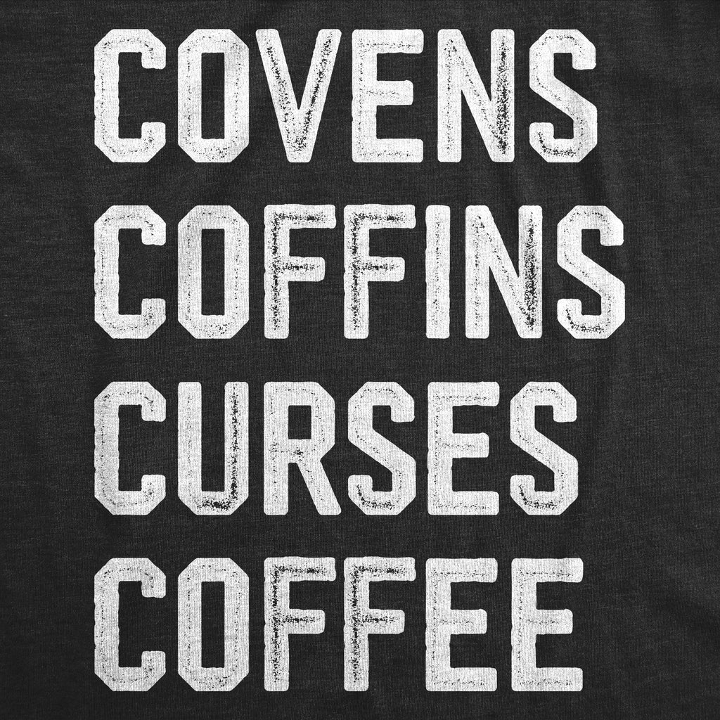 Covens Coffins Curses Coffee Women's T Shirt Hoodie, Sweatshirt | CiraTrend.com (Image 2)