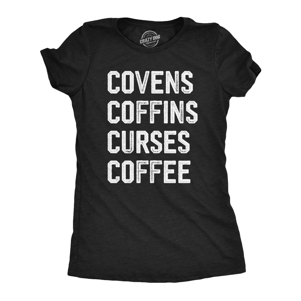 Covens Coffins Curses Coffee Women's T Shirt Hoodie, Sweatshirt | CiraTrend.com (Image 1)