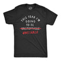 This Year Im Going To Be Unstable Men's T Shirt Hoodie, Sweatshirt | CiraTrend.com (Image 1)