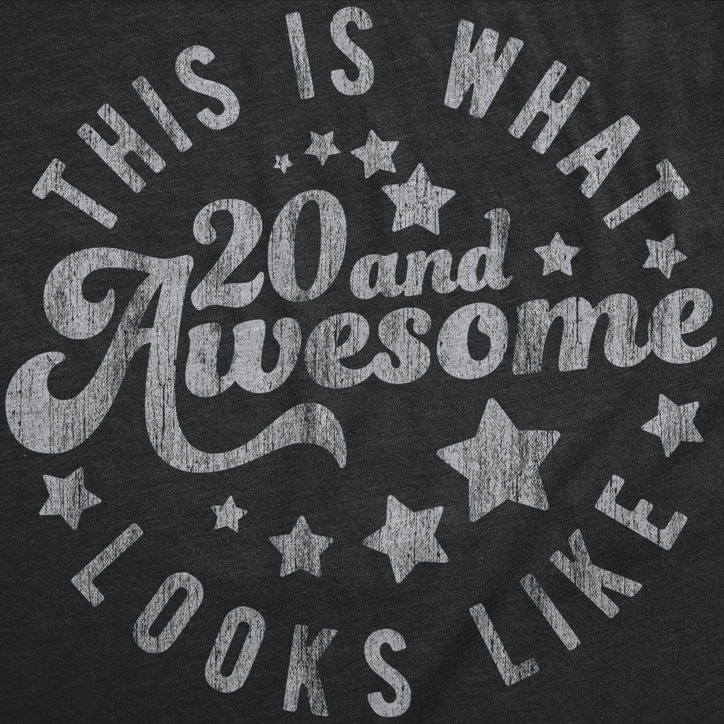 This Is What 20 And Awesome Looks Like Women's T Shirt Hoodie, Sweatshirt | CiraTrend.com (Image 2)