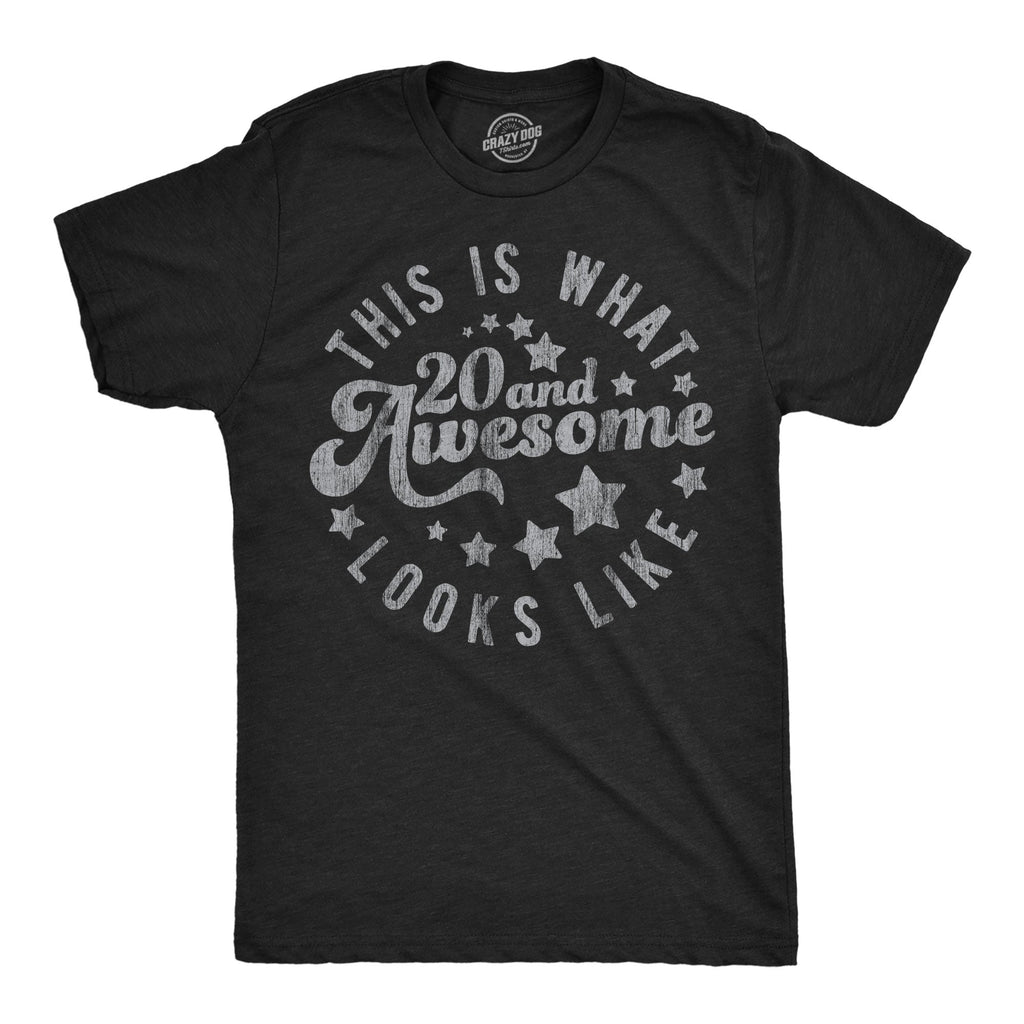 This Is What 20 And Awesome Looks Like Men's T Shirt Hoodie, Sweatshirt | CiraTrend.com (Image 1)