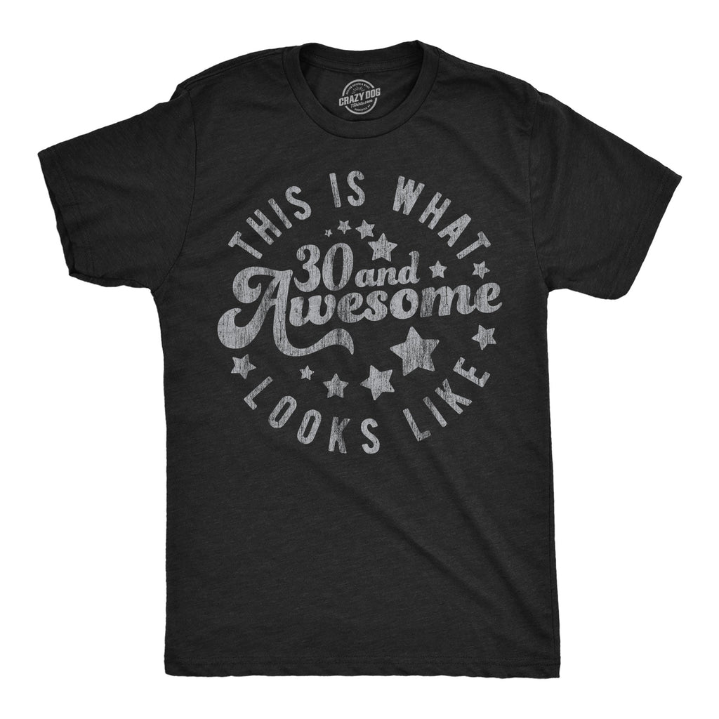 This Is What 30 And Awesome Looks Like Men's T Shirt Hoodie, Sweatshirt | CiraTrend.com (Image 1)