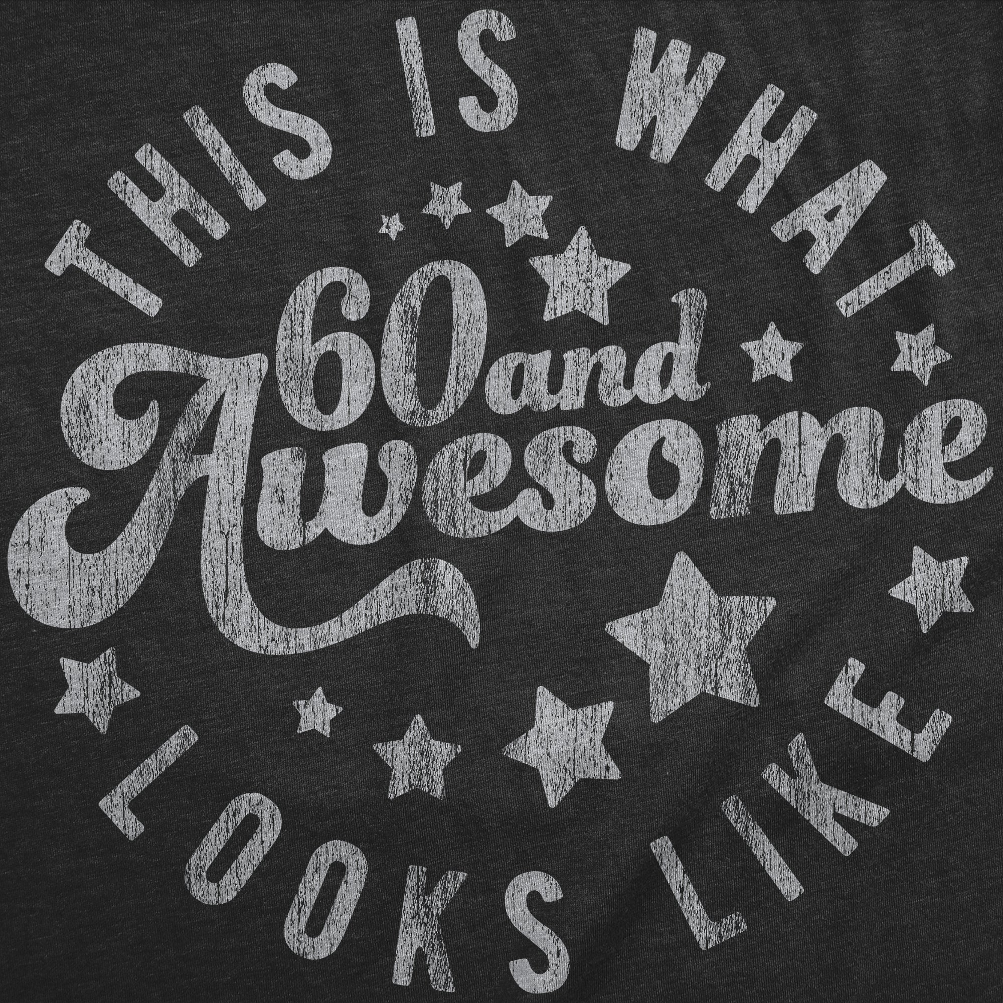 This Is What 60 And Awesome Looks Like Women's T Shirt Hoodie, Sweatshirt | CiraTrend.com (Image 2)