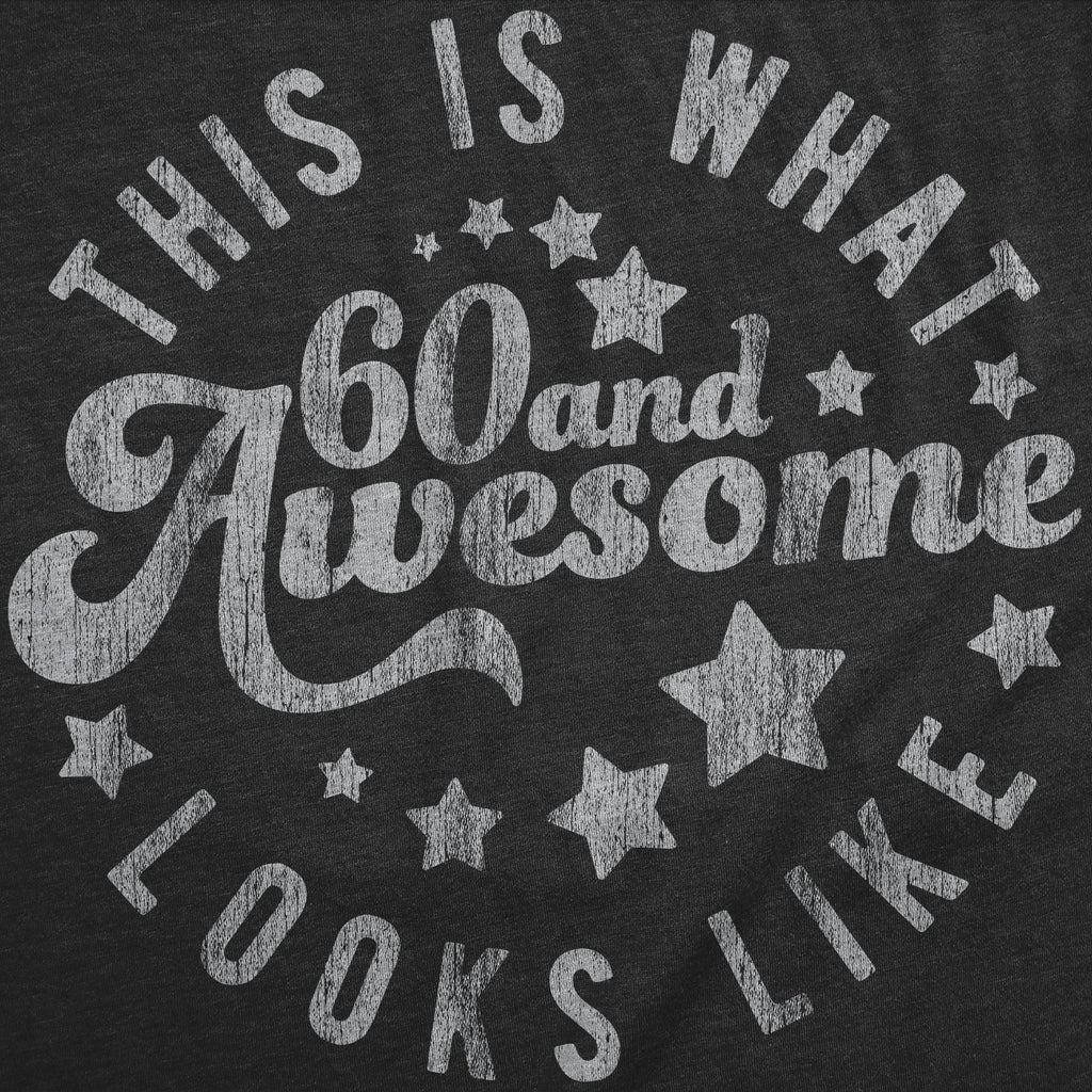 This Is What 60 And Awesome Looks Like Men's T Shirt Hoodie, Sweatshirt | CiraTrend.com (Image 2)
