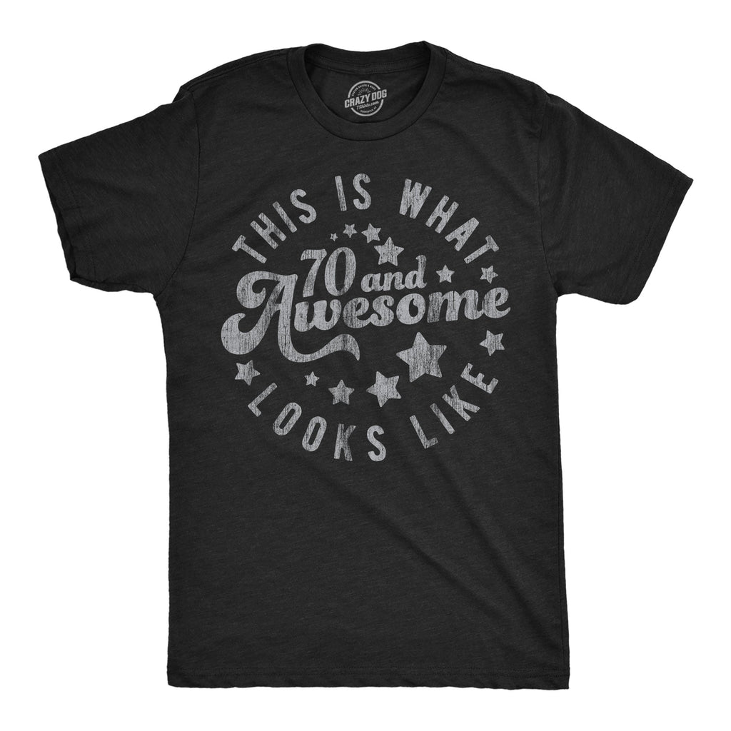 This Is What 70 And Awesome Looks Like Men's T Shirt Hoodie, Sweatshirt | CiraTrend.com (Image 1)