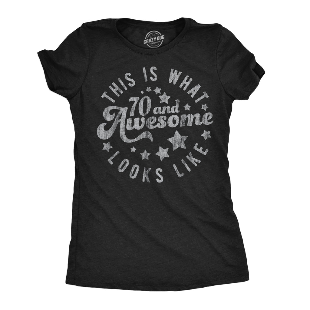 This Is What 70 And Awesome Looks Like Women's T Shirt Hoodie, Sweatshirt | CiraTrend.com (Image 1)