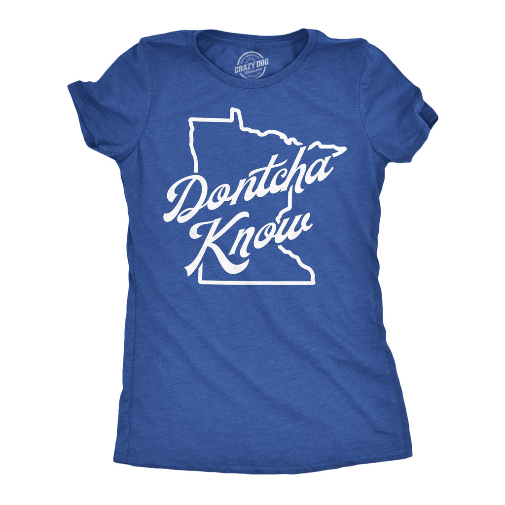 Dontcha Know Minnesota Women's T Shirt Hoodie, Sweatshirt | CiraTrend.com (Image 1)