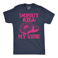 Donut Kill My Vibe Men's T Shirt Hoodie, Sweatshirt | CiraTrend.com (Image 1)