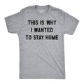 This Is Why I Wanted To Stay Home Men's T Shirt Hoodie, Sweatshirt | CiraTrend.com (Image 1)