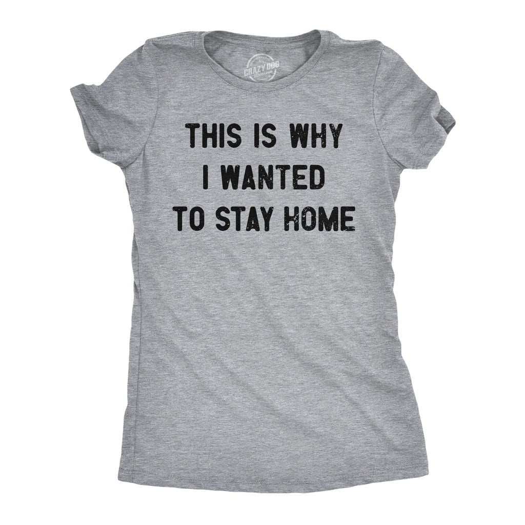 This Is Why I Wanted To Stay Home Women's T Shirt Hoodie, Sweatshirt | CiraTrend.com (Image 1)