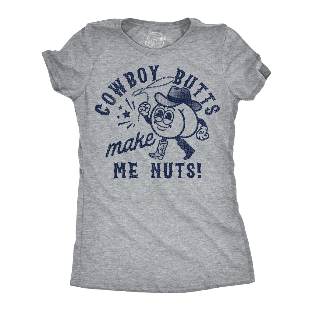 Cowboy Butts Make Me Nuts Women's T Shirt Hoodie, Sweatshirt | CiraTrend.com (Image 1)