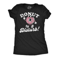 Donut Disturb Women's T Shirt Hoodie, Sweatshirt | CiraTrend.com (Image 1)