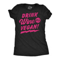 Drink Wine Its Vegan Women's T Shirt Hoodie, Sweatshirt | CiraTrend.com (Image 1)