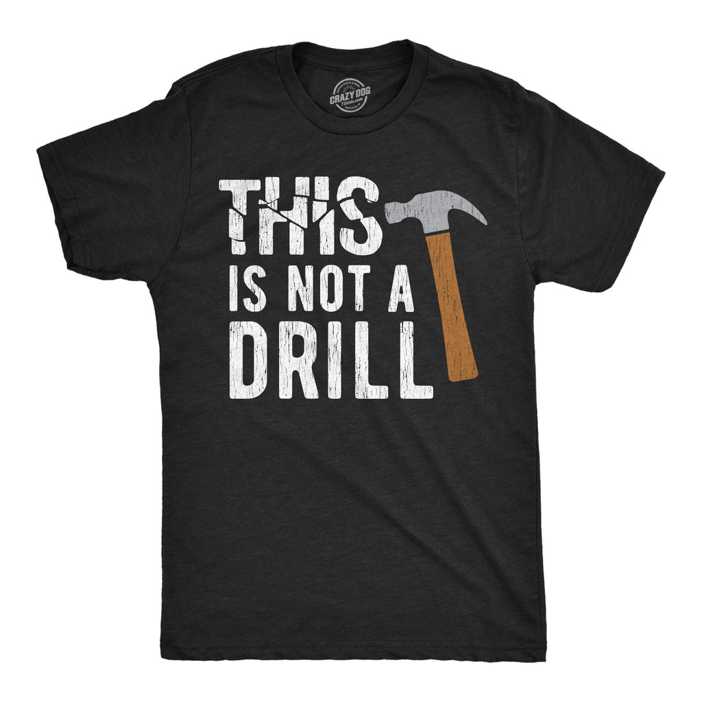 This Is Not A Drill Men's T Shirt Hoodie, Sweatshirt | CiraTrend.com (Image 5)
