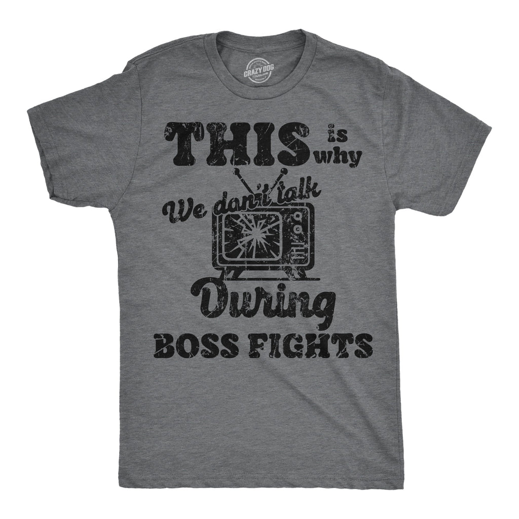This Is Why We Dont Talk During Boss Fights Men's T Shirt Hoodie, Sweatshirt | CiraTrend.com (Image 1)