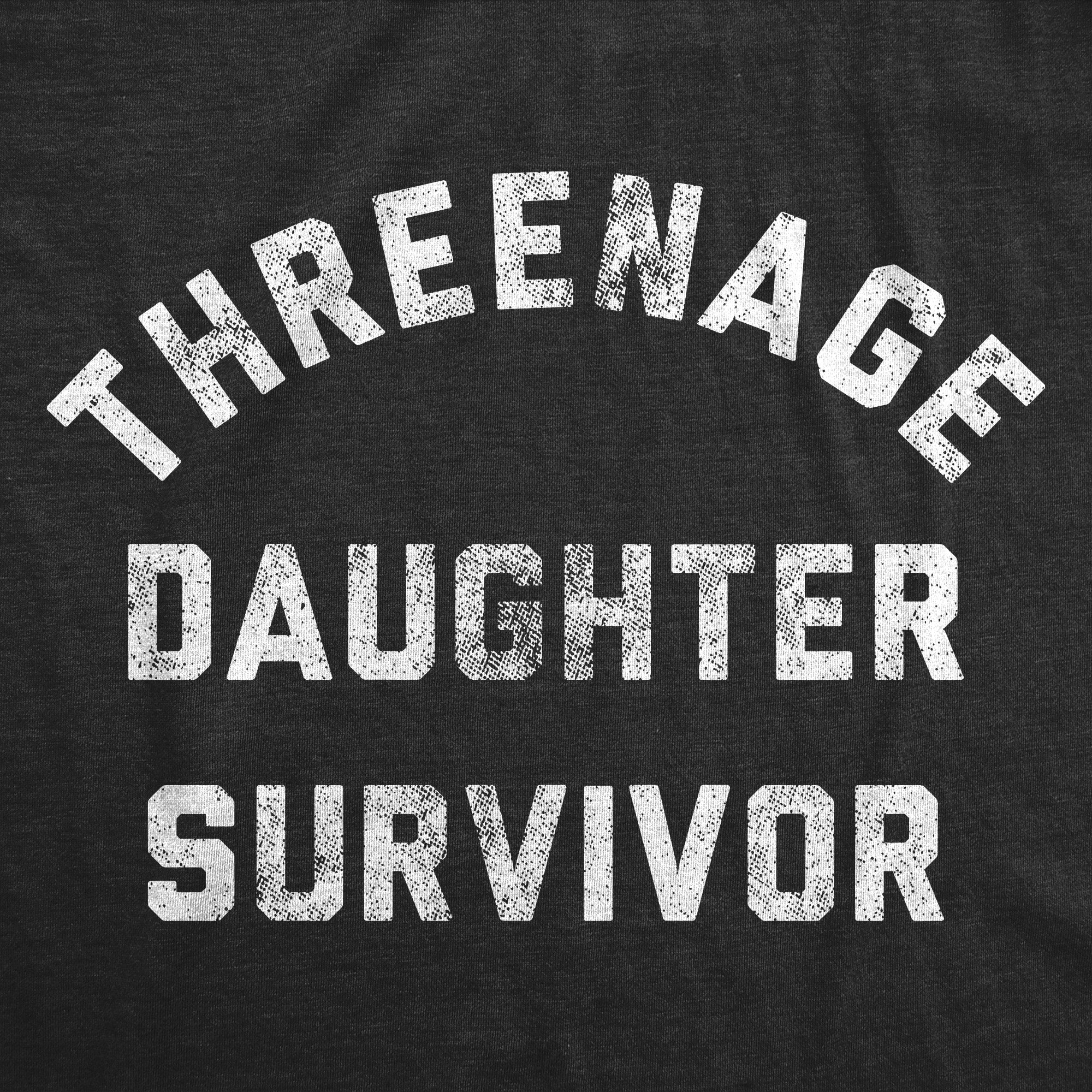 Threenage Daughter Survivor Men's T Shirt Hoodie, Sweatshirt | CiraTrend.com (Image 2)