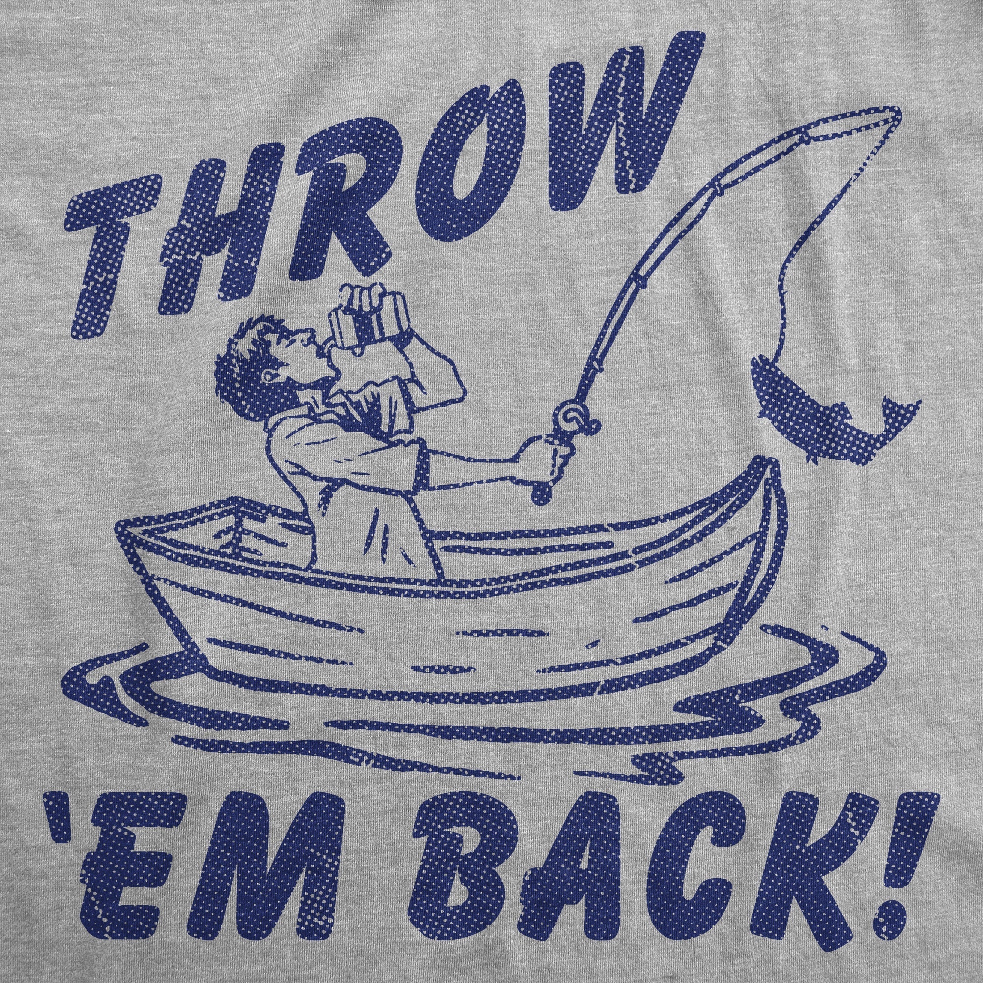 Throw Em Back Men's T Shirt Hoodie, Sweatshirt | CiraTrend.com (Image 2)