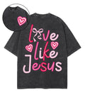 Love Like Jesus Double Sided Unisex Washed Christian T-shirt Hoodie, Sweatshirt | CiraTrend.com (Image 1)