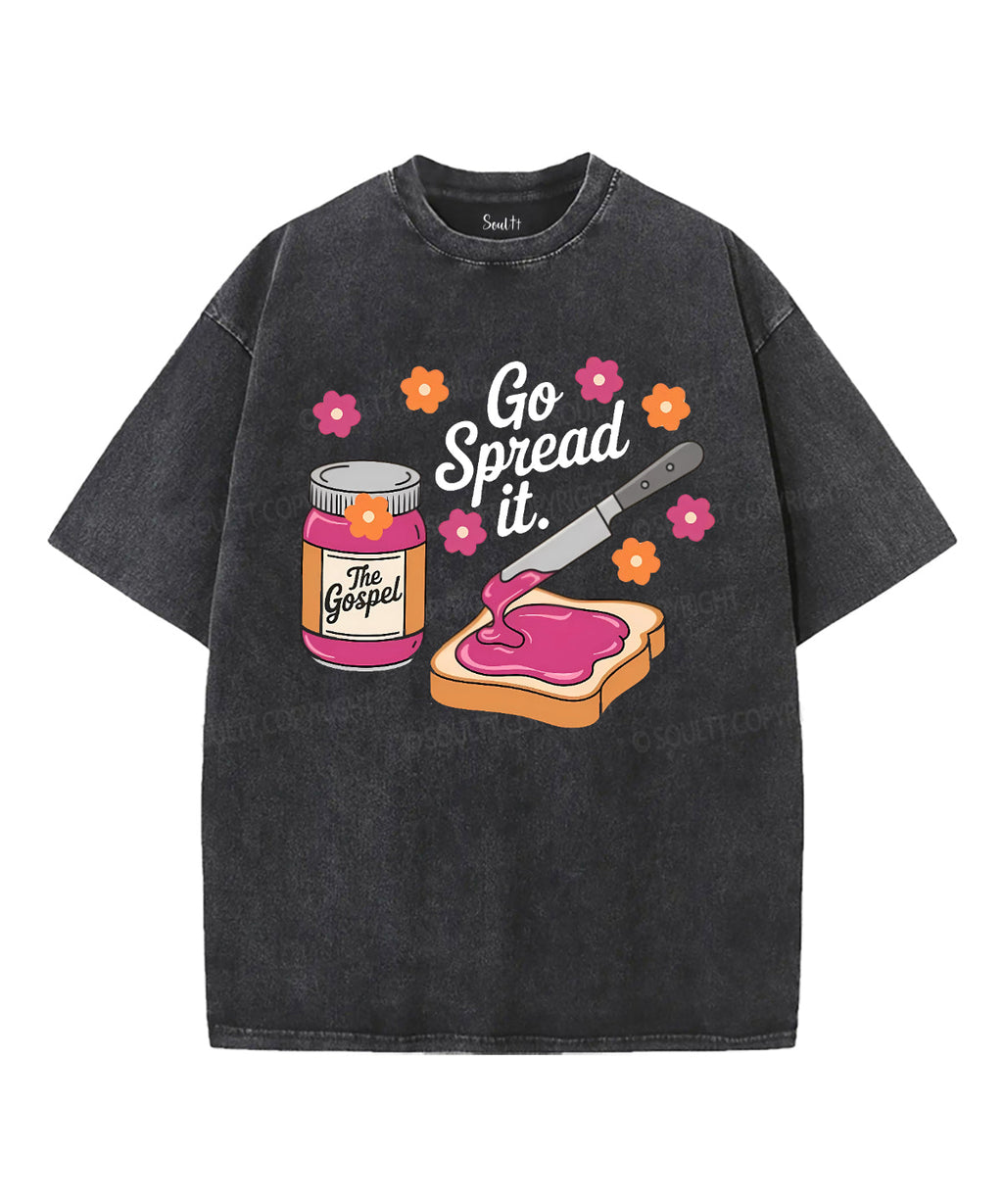 Go Spread Washed Christian T-Shirts, Hoodie, Sweatshirt