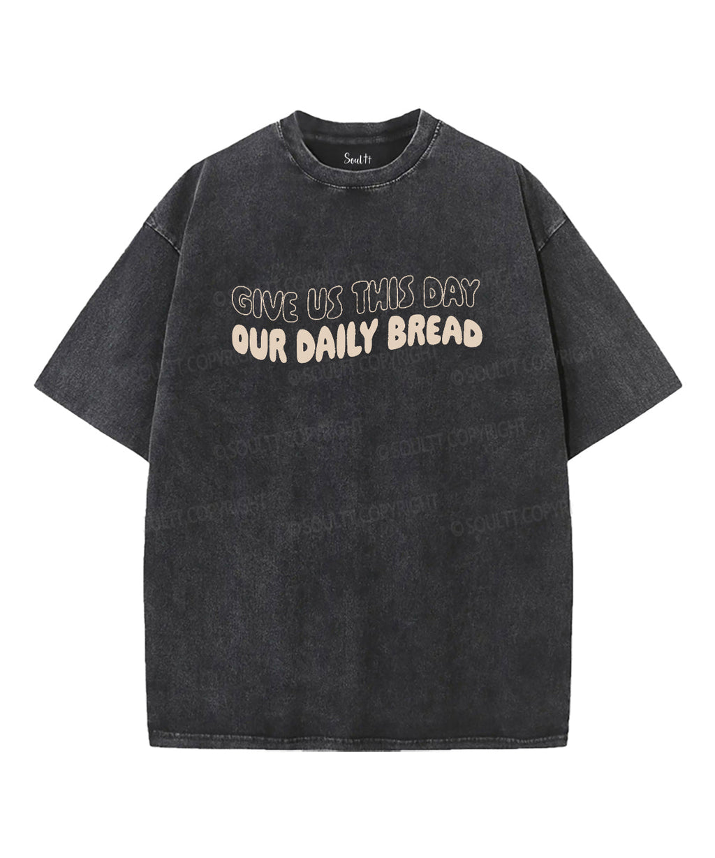 Give Us This Day Double Sided Washed Christian T-Shirts, Hoodie, Sweatshirt
