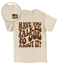 Talked To God About It Double Sided Unisex Cotton Christian T-Shirt Hoodie, Sweatshirt | CiraTrend.com (Image 1)
